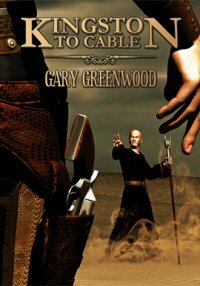 Kingston to Cable, by Gary Greenwood